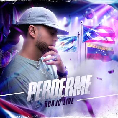 Perderme By Brujo Live's cover