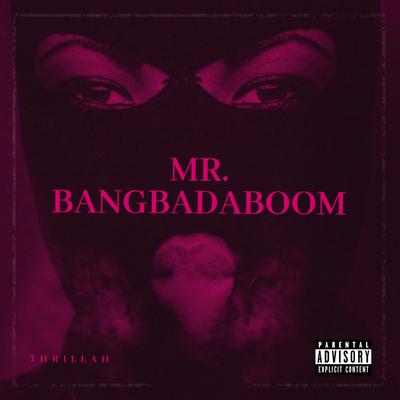 Mr. Bangbadaboom By Thrillah's cover