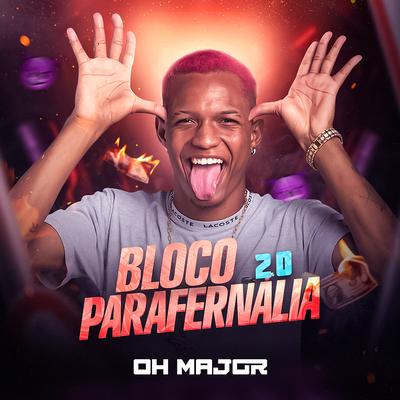 Bloco Parafernália 2.0 By OH MAJOR's cover