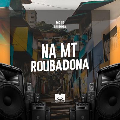 Na Mt Roubadona By MC LD, DJ Bokinha's cover