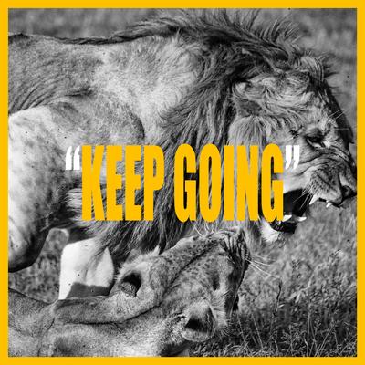 KEEP GOING By MAKAVELI COMPILATIONS, MAKAVELI MOTIVATION's cover