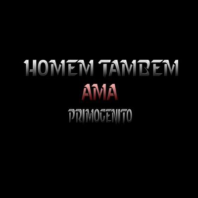 Homem Tambem Ama's cover