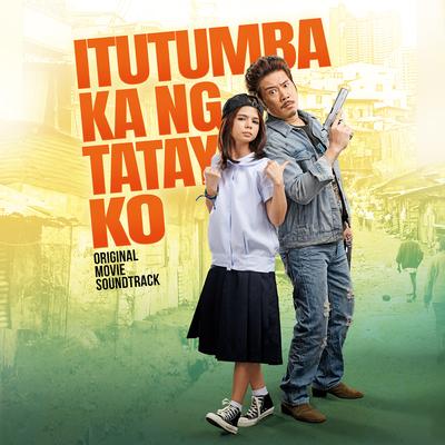 Itutumba Ka Ng Tatay Ko (Original Movie Soundtrack)'s cover