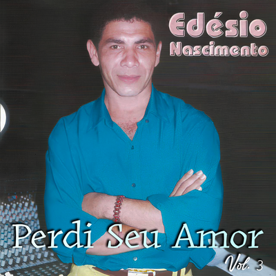 Perdi Seu Amor, Vol. 3's cover