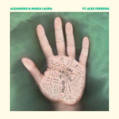 Con la vida al centro By Alejandro y Maria Laura, Alex Ferreira's cover