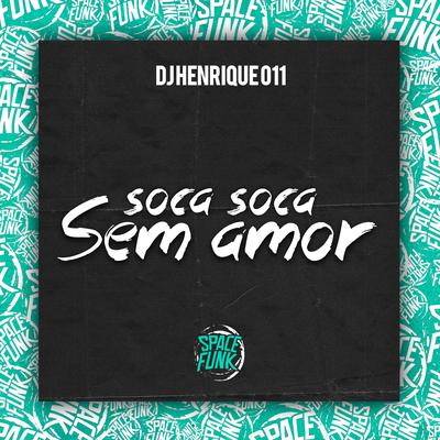 Soca Soca Sem Amor By DJ Henrique 011, Space Funk's cover
