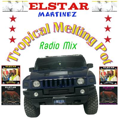 Tropical Melting Pot Radio Mix By Elstar Martinez, King Stamina The Long Lasting Brand's cover