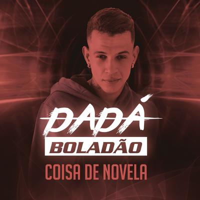 Coisa de Novela By Dadá Boladão's cover