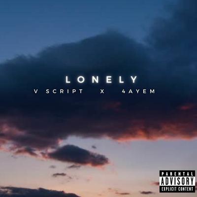 Lonely By VScript, 4ayem's cover