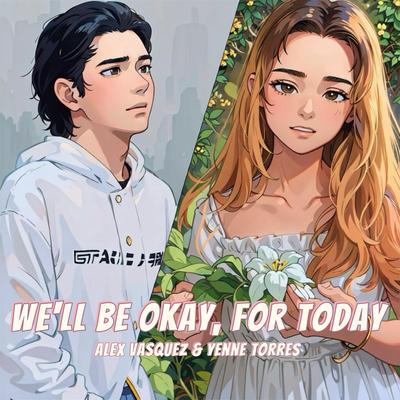 We'll Be Okay, For Today's cover