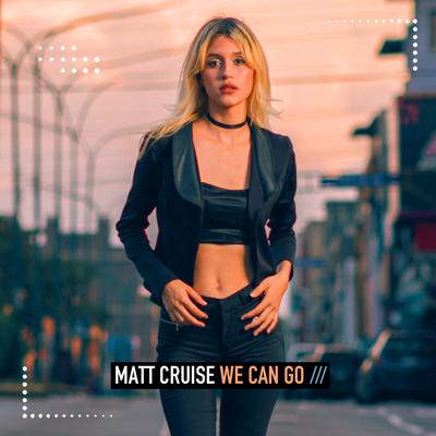We Can Go By Matt Cruise's cover