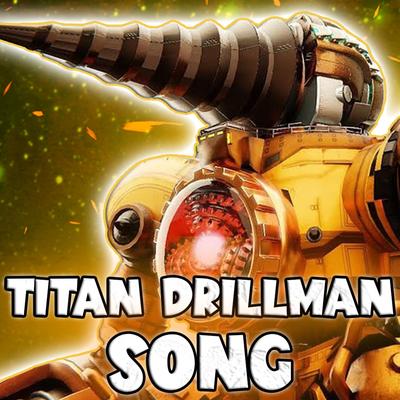 TITAN DRILLMAN SONG's cover