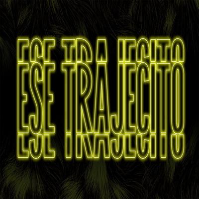 Ese Trajecito's cover