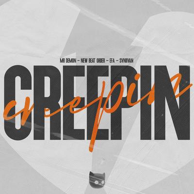 Creepin' By EFA, liebesichwerkann, New Beat Order, Svniivan's cover