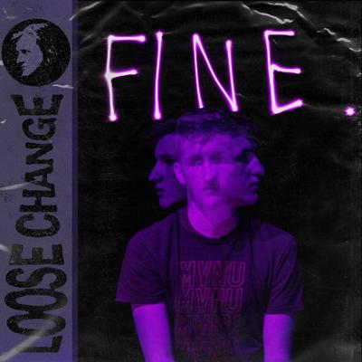 Fine By Loose Change's cover