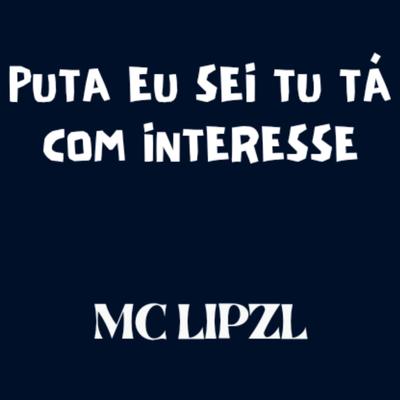 Puta Eu Sei Tu Tá Com Interesse's cover