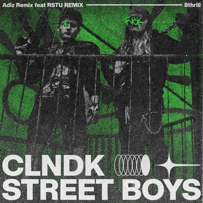 CLNDK STREET BOYS By Adiz Remix, RSTUREMIX's cover
