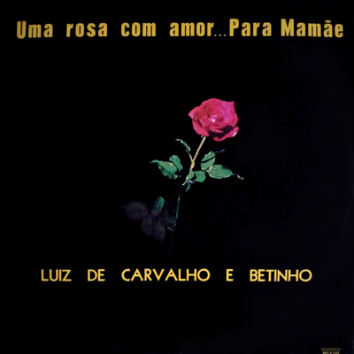 Uma Rosa Com Amor ... Para Mamãe's cover