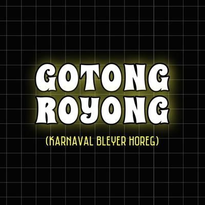 GOTONG ROYONG (Karnaval Bleyer Horeg)'s cover