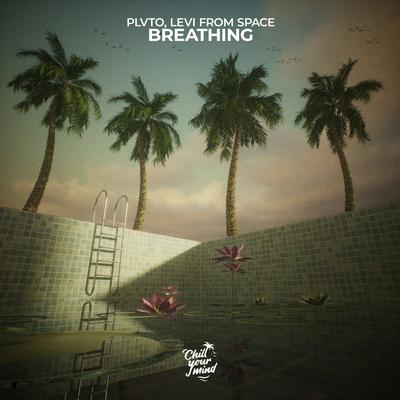 Breathing By PLVTO, Levi From Space's cover