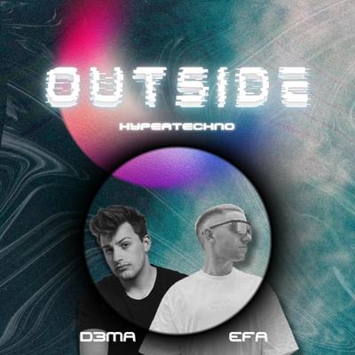 Outside (Hypertechno) By D3MA, EFA's cover