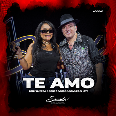 Te Amo (Ao Vivo) By Tony Guerra & Forró Sacode, Samyra Show's cover