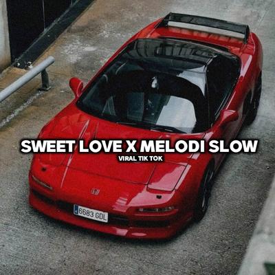 Sweet Love X Melodi Khane's cover