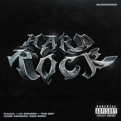 HARD ROCK By LH CHUCRO, The Boy, N.A.N.A., BLOCKKSTAR's cover