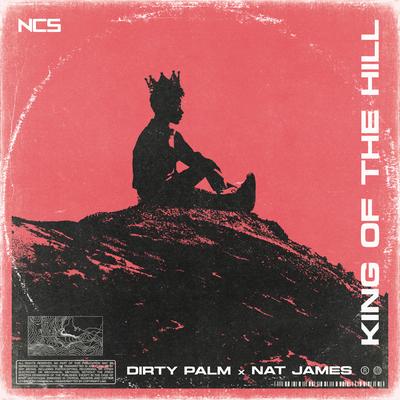 King Of The Hill By Nat James, Dirty Palm's cover