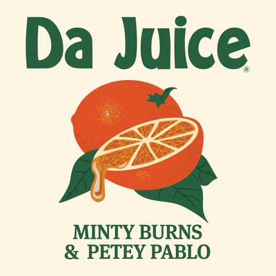 Da Juice By Minty Burns, Petey Pablo's cover