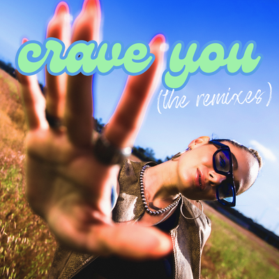 crave you (The Remixes)'s cover