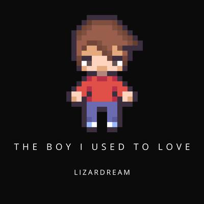 The boy I used to love By Lizardream's cover