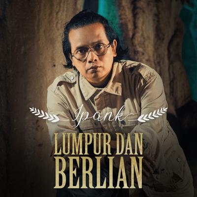 Lumpur Dan Berlian's cover