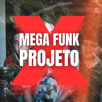 Mega Funk Projeto X By Ike Sobera's cover