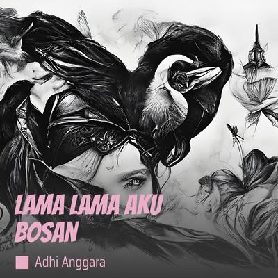 Lama Lama Aku Bosan's cover