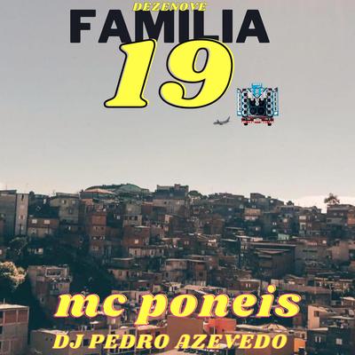 Familia 19 By Mc Poneis, Dj Pedro Azevedo's cover