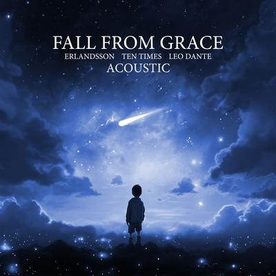 Fall From Grace (Acoustic) By Erlandsson, TEN TIMES, Leo Dante's cover