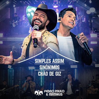 Simples Assim / Sinônimos / Chão de Giz By Pedro Paulo e Matheus's cover