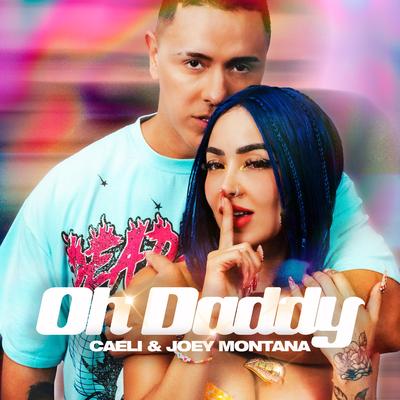 Oh Daddy By CAELI, Joey Montana's cover