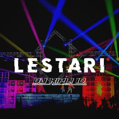 Lestari By DJ KIPLI ID's cover