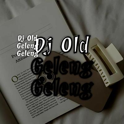 Dj Old Geleng Geleng (Remix)'s cover