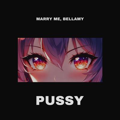 PUSSY By Marry Me, Bellamy's cover