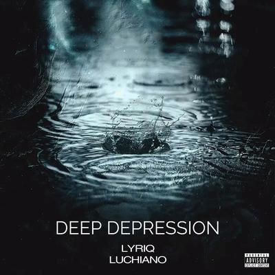 Deep Depression By Lyriq Luchiano's cover