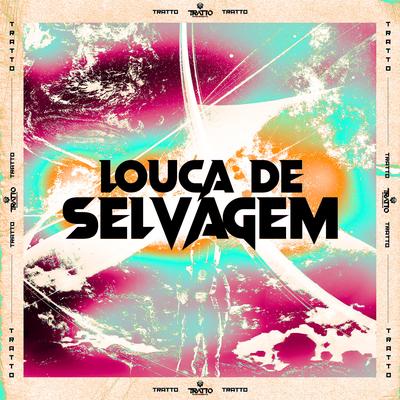 Louca de Selvagem By MC MM, MC MN, Dj Magro's cover