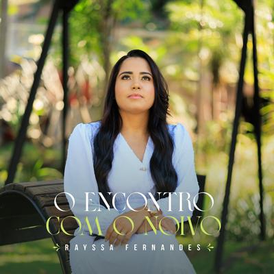 O Encontro Com o Noivo By Rayssa Fernandes's cover