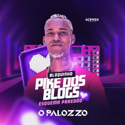 Bloquinho Pike dos Blogs (Esquema Paredão) By O PALOZZO's cover