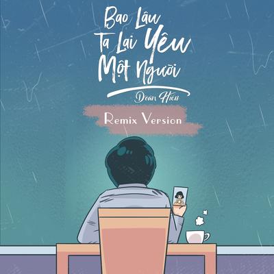 Bao Lâu Ta Lại Yêu Một Người (Remix)'s cover