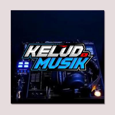 DJ What You Come X Teki Gan Pargoy Santuy By KELUD MUSIC's cover