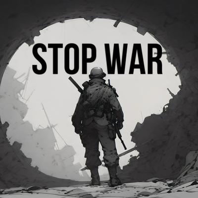 STOP THE WAR: A message of peace (Freestyle)'s cover