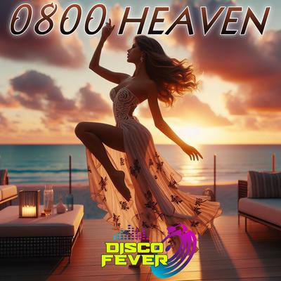 0800 Heaven By Disco Fever's cover